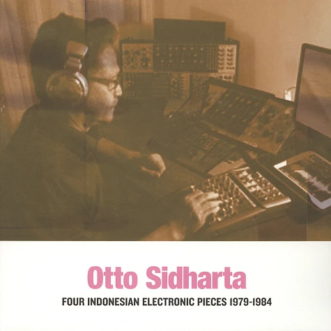 Otto Sidharta - Four indonesian Electronic Pieces 1979-1984