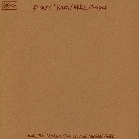 Mike Cooper With The Machine Gun Co. And Michael Gibbs / The Machine Gun Co. With Mike Cooper - Places I Know / The Machine Gun Co. With Mike Cooper