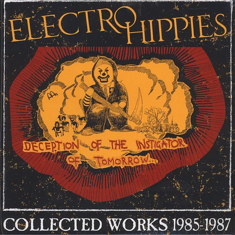 Electro Hippies - Deception Of The Instigator Of Tomorrow : Collected Works 1985-1987 (2Lp+cd)