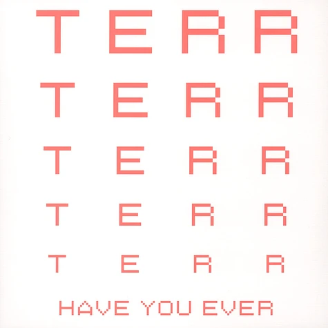 Terr - Have You Ever