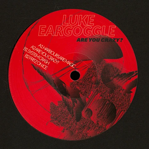 Luke Eargoggle - Are You Crazy?