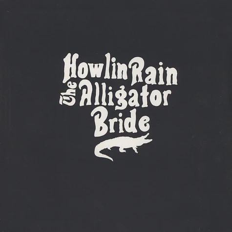 Howlin Rain - The Alligator Bride