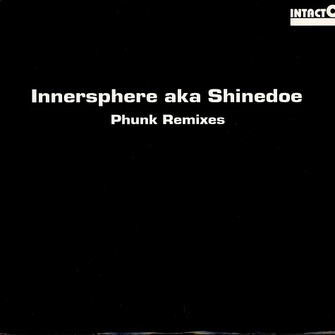 Innersphere aka Shinedoe - Phunk (Remixes)