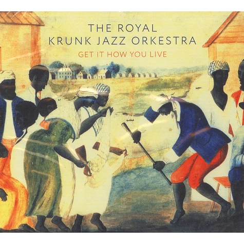 The Royal Krunk Jazz Orkestra - Get It How You Live