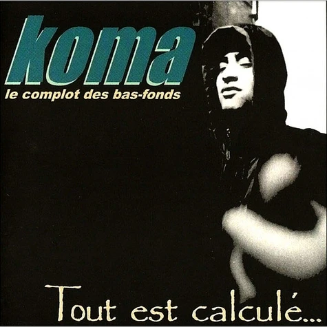 Koma - Tout Est Calcule