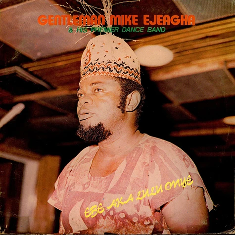 Gentleman Mike Ejeagha & His Premier Dance Band - Ebe Aka Lulu Onye