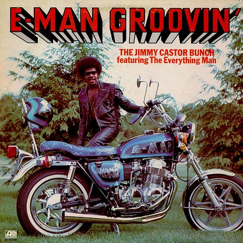 The Jimmy Castor Bunch Featuring The Everything Man - E-Man Groovin'