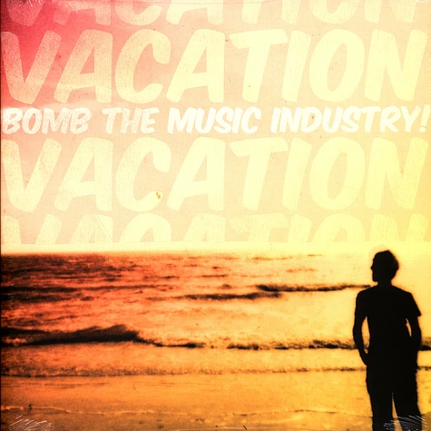 Bomb The Music Industry! - Vacation