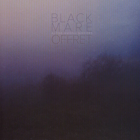 Black Mare / Offret - Alone Among Mirrors