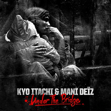 Kyo Itachi & Mani Deiz - Under The Bridge