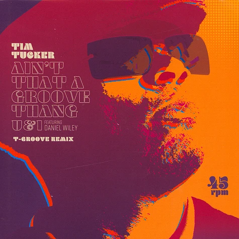 Tim Tucker - Ain't That A Groove Thang / U & I Feat. Daniel Wiley