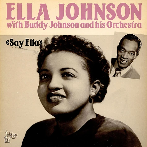 Ella Johnson With Buddy Johnson And His Orchestra - Say Ella