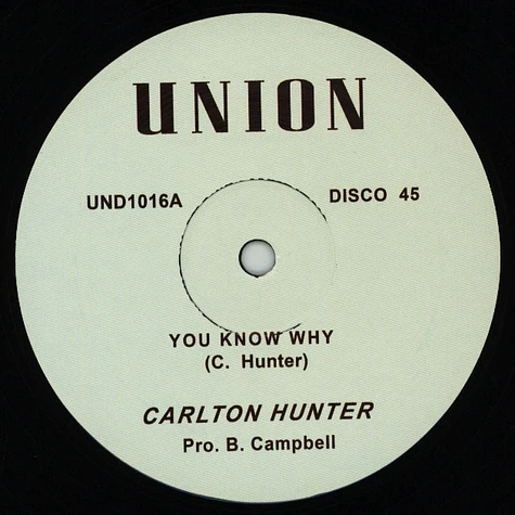 Carlton Hunter / Pete Campbell - You Know Why / Does She Have A Friend For Me