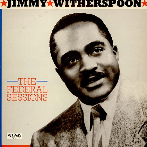 Jimmy Witherspoon - The Federal Sessions