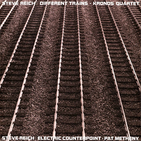 Steve Reich - Different Trains / Electric Counterpoint