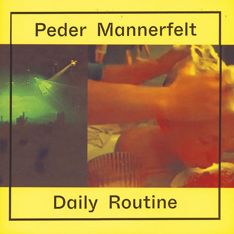 Peder Mannerfelt - Daily Routine