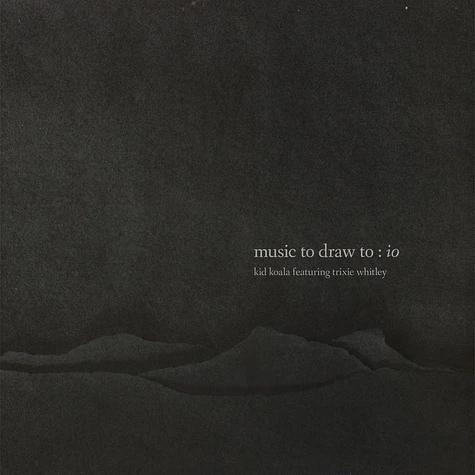 Kid Koala & Trixie Whitley - Music To Draw To: Io