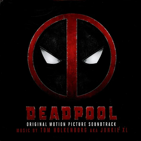 Tom Holkenborg aka Junkie XL - Deadpool (Original Motion Picture Soundtrack)