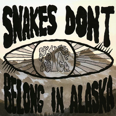 Snakes Don't Belong In Alaska - Snakes Don't Belong In Alaska