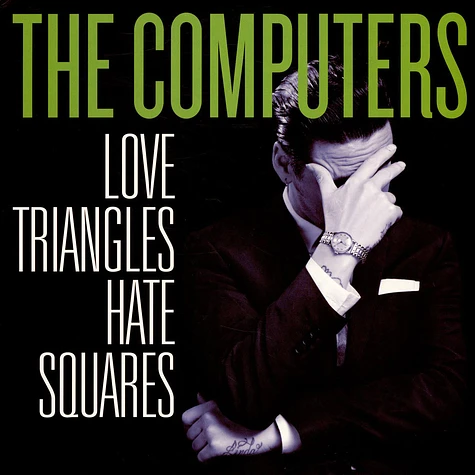 The Computers - Love Triangles Hate Squares