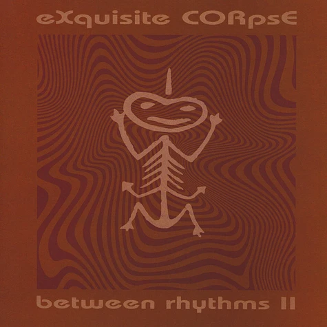eXquisite CORpsE - Between Rhythms 2