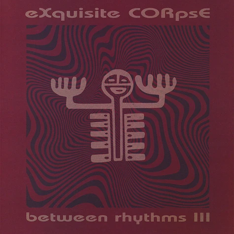 eXquisite CORpsE - Between Rhythms III