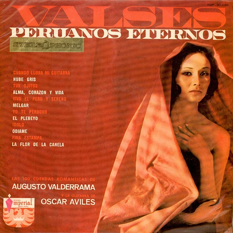 Las 100 Cuerdas Romanticas De Augusto Valderrama Y La Guitarra De Oscar Avilés - Valses Peruanos Eternos