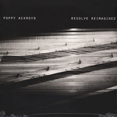 Poppy Ackroyd - Resolve Reimagined