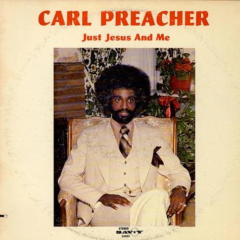 Carl Preacher - Just Jesus And Me