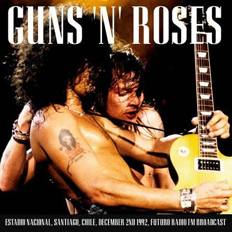 Guns N' Roses - Estadio Nacional Santiago De Chile 1992 Black Vinyl Version
