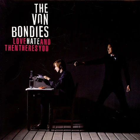 The Von Bondies - Love Hate And Then Theres You