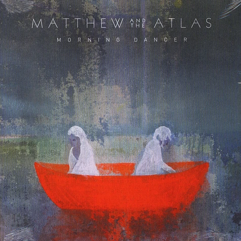 Matthew & The Atlas - Morning Dancer