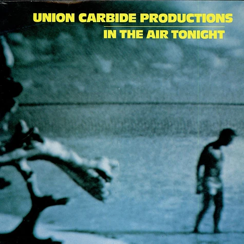 Union Carbide Productions - In The Air Tonight