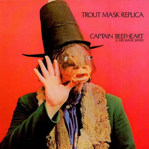 Captain Beefheart & The Magic Band - Trout Mask Replica