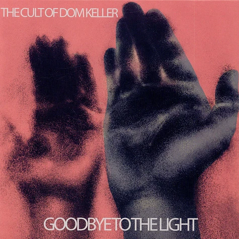 Cult Of Dom Keller - Goodbye To The Light