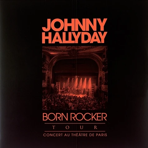 Johnny Hallyday - Born Rocker Tour (Live Au Théâtre De Paris)