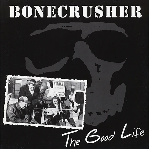 Bonecrusher - The Good Life