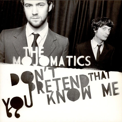 The Mojomatics - Don't Pretend That You Know Me