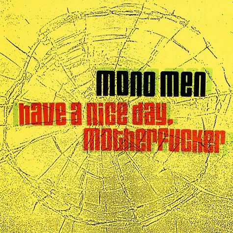 The Mono Men - Have A Nice Day, Motherfucker