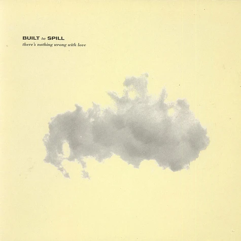 Built To Spill - There's Nothing Wrong With Love