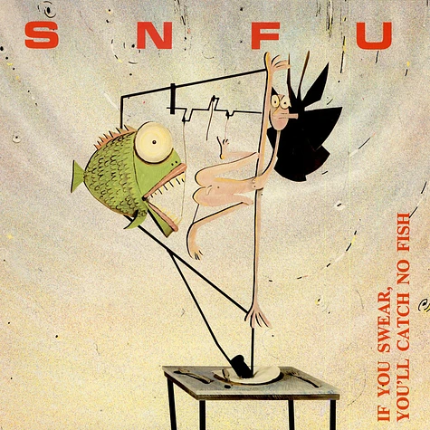 SNFU - If You Swear, You'll Catch No Fish