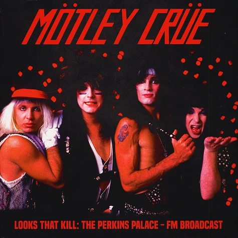 Mötley Crüe - Looks That Kill: The Perkins Palace Broadcast