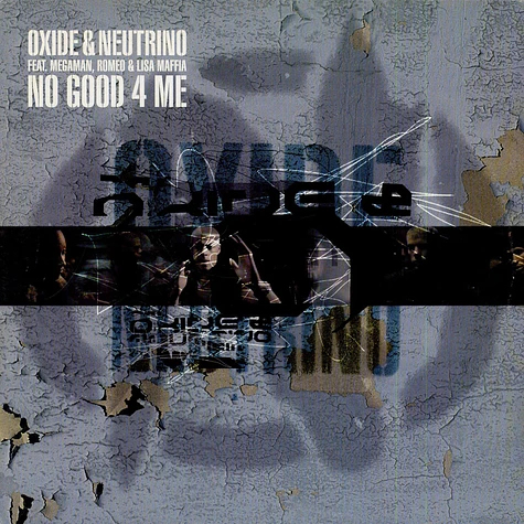 Oxide & Neutrino Feat. Megaman, Romeo & Lisa Maffia - No Good 4 Me