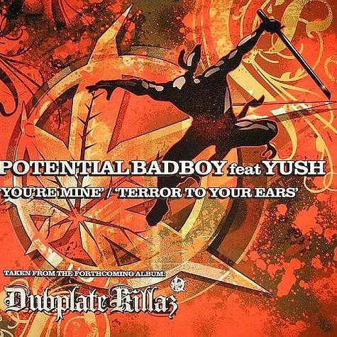 Potential Bad Boy feat Yush - You're Mine / Terror To Your Ears