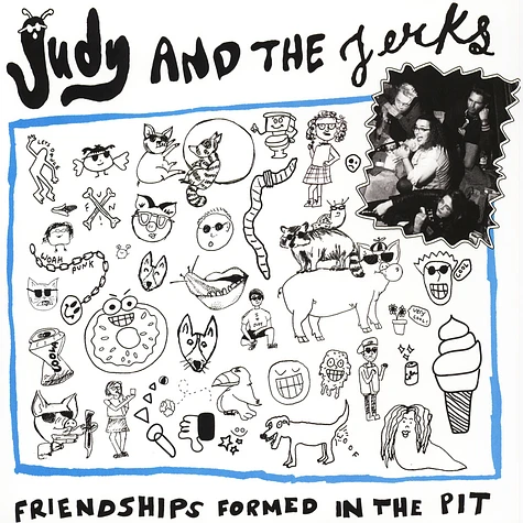 Judy And The Jerks - Friendships Formed In The Pit