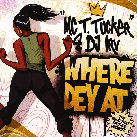 MC T. Tucker & DJ Irv - Where Dey At Radio Mix / Where Dey At Street Mix Gold Vinyl Edition