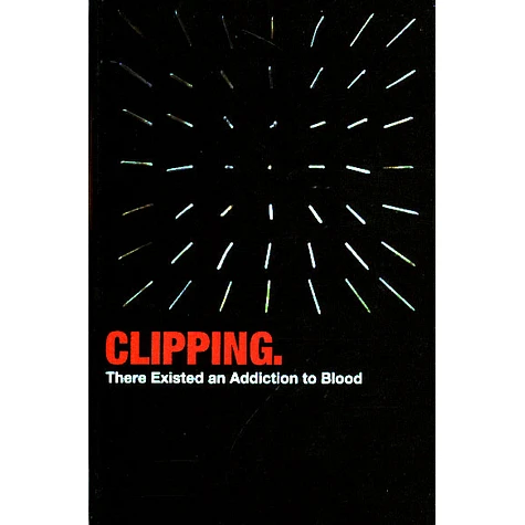 Clipping. - There Existed An Addiction To Blood