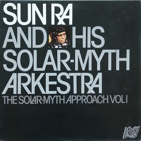 The Sun Ra Arkestra - The Solar-Myth Approach (Vol. 1)