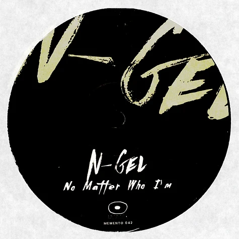 N-Gel - No Matter Who I'm