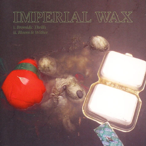 Imperial Wax - Bromidic Thrills / Bloom & Wither